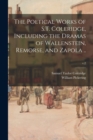 The Poetical Works of S.T. Coleridge, Including the Dramas of Wallenstein, Remorse, and Zapola ..; v.2 - Book