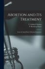 Abortion and Its Treatment : From the Stand-point of Practical Experience - Book