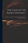 The Case of the Bank Contract : in Answer to the Infamous Scurrilities of Several Libels Lately Printed in the Craftsman - Book