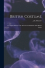 British Costume : a Complete History of the Dress of the Inhabitants of the British Islands - Book