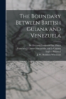The Boundary Between British Guiana and Venezuela - Book