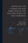 Notice of the Character and Direction of the Electric Force of the Gymnotus; c. 1 - Book