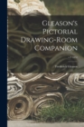 Gleason's Pictorial Drawing-room Companion; v.1 1851 - Book