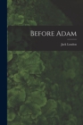 Before Adam [microform] - Book