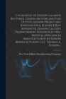 Catalogue of Edison-Lalande Batteries, Edison Motors and Fan Outfits, Edison Projecting Kinetoscopes, Edison X-ray Apparatus, Edison Cautery Transformers, Edison Electro-medical Appliances Manufacture - Book