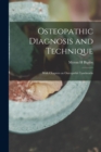 Osteopathic Diagnosis and Technique : With Chapters on Osteopathic Landmarks - Book