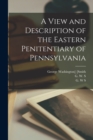 A View and Description of the Eastern Penitentiary of Pennsylvania - Book