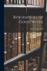 Biographies of Good Wives - Book