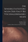 Die Sensibilitatsstorungen Der Haut Bei Visceralerkrankungen [electronic Resource] - Book