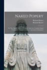 Naked Popery : or, The Naked Falshood of a Book Called the Catholick Naked Truth, or the Puritain Convert to Apostolical Christianity - Book