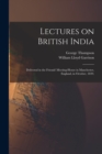 Lectures on British India : Delivered in the Friends' Meeting-house in Manchester, England, in October, 1839. - Book
