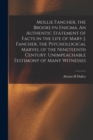 Mollie Fancher, the Brooklyn Enigma. An Authentic Statement of Facts in the Life of Mary J. Fancher, the Psychological Marvel of the Nineteenth Century. Unimpeachable Testimony of Many Witnesses - Book