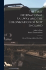 The First International Railway and the Colonization of New England [microform] : Life and Writings of John Alfred Poor - Book