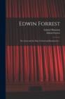 Edwin Forrest : the Actor and the Man. Critical and Reminiscent .. - Book