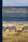 Dourine in Canada, 1904-1920 [microform] : History, Research and Suppression - Book
