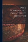 Dye's Government Counterfeit Detector; 27n10 - Book