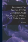 Fourmis Du Natal Et Du Zoulouland Recoltees Par Le Dr I. Tragardh. - Book