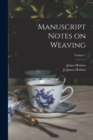 Manuscript Notes on Weaving; Volume 1 - Book