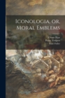 Iconologia, or, Moral Emblems - Book