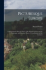 Picturesque Europe : a Delineation by Pen and Pencil of the Natural Features and the Picturesque and Historical Places of Great Britain and the Continent; 2 - Book