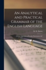 An Analytical and Practical Grammar of the English Language [microform] : With an Appendix on Prosody, Punctuation, &c - Book