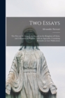 Two Essays [microform] : the First on the Gospel, the Second on the Kingdom of Christ, and A Sermon on Baptism: With an Appendix, Containing Remarks on Late Publications - Book