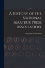 A History of the National Amateur Press Association. - Book