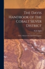 The Davis Handbook of the Cobalt Silver District [microform] : With a Manual of Incorporated Companies - Book