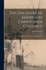 The Discovery of America by Christopher Columbus [microform] : and the Origin of the North American Indians - Book
