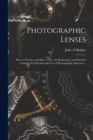Photographic Lenses : How to Choose, and How to Use; an Elementary and Practical Guide to the Selection and Use of Photographic Objectives... - Book