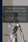 The Negotiable Instruments Law : From the Draft Prepared for the Commissioners on Uniformity of Laws, and Enacted in New York, Massachusetts, Rhode Island, Connecticut, Pennsylvania, District of Colum - Book