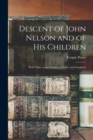 Descent of John Nelson and of His Children : With Notes on the Families of Tailer and Stoughton - Book