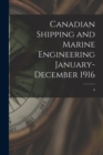 Canadian Shipping and Marine Engineering January-December 1916; 6 - Book