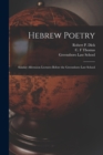 Hebrew Poetry : Sunday Afternoon Lectures Before the Greensboro Law School - Book