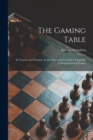 The Gaming Table : Its Votaries and Victims, in All Times and Countries, Especially in England and in France - Book