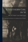 A Southern Girl in '61; the War-time Memories of a Confederate Senator's Daughter - Book