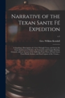 Narrative of the Texan Sante Fe Expedition : Comprising a Description of a Tour Through Texas, and Across the Great Southwestern Prairies, the Camanche and Caygua Hunting-grounds, With an Account of t - Book
