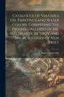 Catalogue of Valuable Oil Paintings and Water Colors, Comprising the Private Galleries of Mr. H.G. Heartt, of Troy, and Mr. M. Scudder of New Jersey - Book