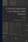 P. OvidII Nasonis Fastorum Liber Primus : With English Notes and a Vocabulary - Book