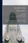 Scripture History : or, Contemplations on the Historical Passages of the Old and New Testaments /by Joseph Hall; Abridged by George Henry Glasse - Book