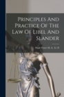 Principles And Practice Of The Law Of Libel And Slander - Book