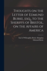 Thoughts on the Letter of Edmund Burke, Esq., to the Sheriffs of Bristol, on the Affairs of America - Book