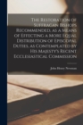 The Restoration of Suffragan Bishops Recommended, as a Means of Effecting a More Equal Distribution of Episcopal Duties, as Contemplated by His Majesty's Recent Ecclesiastical Commission - Book