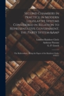 Second Chambers in Practice in Modern Legislative Systems Considered in Relation to Representative Government, the Party System & the Referendum : Being the Papers of the Rainbow Circle, 1910-11 - Book