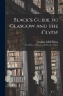 Black's Guide to Glasgow and the Clyde - Book