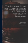The General Atlas for Carey's Edition of Guthrie's Geography Improved - Book