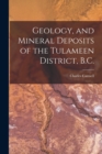 Geology, and Mineral Deposits of the Tulameen District, B.C. [microform] - Book