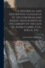 A Historical and Descriptive Catalogue of the European and Asiatic Manuscripts in the Library of the Late Dr. Adam Clarke, F.S.A., M.R.I.A., Etc. ... - Book