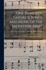 One Hundred Favorite Songs and Music of the Salvation Army : Together With a Collection of Fifty Songs and Solos / - Book