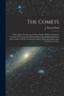 The Comets : a Descriptive Treatise Upon Those Bodies. With a Condensed Account of the Numerous Modern Discoveries Respecting Them; and a Table of All the Calculated Comets, From the Earliest Ages to - Book